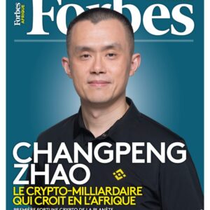 FORBES AFRIQUE N 67 / CHANGPENG ZHAO, LE CRYPTO-MILLIARDAIRE QUI CROIT EN L'AFRIQUE