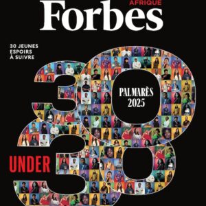 *Forbes Afrique* Édition 85 I Juin-Juillet 2025 I Top 30 Under 30 I Dossier Tourisme & Hospitality